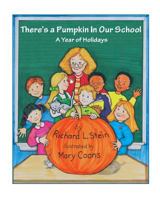 There's a Pumpkin in Our School: A Year of Holidays 1542764289 Book Cover