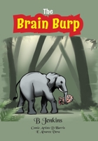 The Brain Burp B096TTDPWD Book Cover
