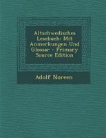Altschwedisches Lesebuch: Mit Anmerkungen Und Glossar 1022530054 Book Cover