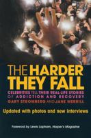 The Harder They Fall: Celebrities Tell Their Real-Life Stories of Addiction and Recovery 1592851568 Book Cover