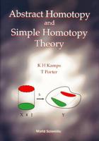 Abstract Homotopy and Simple Homotopy Theory 9810216025 Book Cover