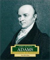 John Quincy Adams: America's 6th President (Encyclopedia of Presidents. Second Series) 0516228676 Book Cover