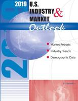2019 U. S. Industry and Market Outlook 1729813585 Book Cover