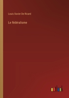 Le fédéralisme 3385028604 Book Cover