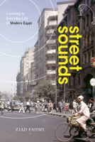 Listening to Everyday Life: The Soundscapes of Twentieth-Century Egypt 1503613038 Book Cover