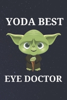 Yoda Best Eye Doctor: Unique Appreciation Gift with Beautiful Design and a Premium Matte Softcover B084DFZHMK Book Cover