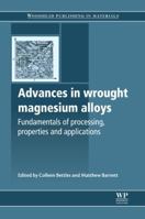 Advances in wrought magnesium alloys: Fundamentals of processing, properties and applications 1845699688 Book Cover