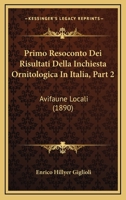 Primo Resoconto Dei Risultati Della Inchiesta Ornitologica In Italia, Part 2: Avifaune Locali (1890) 1165819171 Book Cover