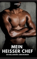 Mein heißer Chef: Ein Milliardär Liebesroman (German Edition) 3384366190 Book Cover