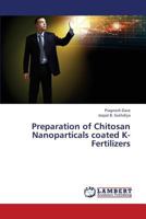 Preparation of Chitosan Nanoparticals coated K- Fertilizers 3659402494 Book Cover