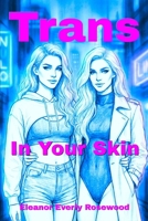 Trans: In Your Skin B0H6Y3QQ47 Book Cover
