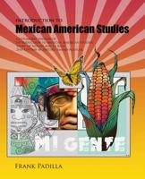 Introduction to Mexican-American Studies: Customized Version of Introduction to Mexican American Studies: Story of Aztlan and La Raza, 2nd Edition by Arturo Amaro-Aguilar 1465298797 Book Cover