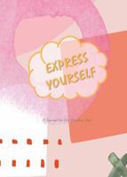 Express Yourself : A Journal for the Creative Soul 1735594806 Book Cover