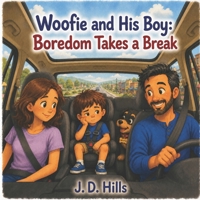 Woofie and His Boy: Boredom Takes a Break B0H7XD5LG4 Book Cover