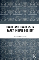 Trade and Traders in Early Indian Society 0367529785 Book Cover
