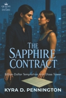 The Sapphire Contract: Billion-Dollar Temptation in a Glass Tower (Queens of Desire) B0G39QY1RW Book Cover