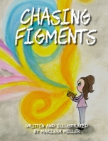 Chasing Figments 1642377384 Book Cover