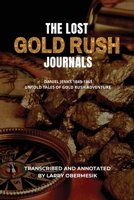 THE LOST GOLD RUSH JOURNALS: DANIEL JENKS 1849-1865 1736529927 Book Cover