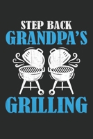 Step Back Grandpa is Grilling: Lined journal paperback notebook 100 page, gift journal/agenda/notebook to write, great gift, 6 x 9 Notebook 1676631178 Book Cover