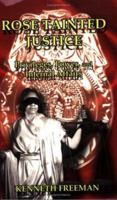 Rose Tainted Justice: Privileges, Power and Internal Affairs 1934003271 Book Cover