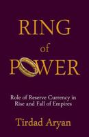 Ring of Power: Role of Reserve Currency in Rise and Fall of Empires 1968554017 Book Cover