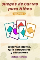 Juegos de Cartas para Ni�os, Vol. 1: La Baraja Infantil. Gu�a para Padres y Educadores B09HG6HQMF Book Cover