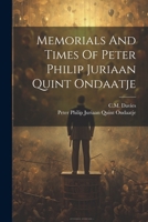 Memorials And Times Of Peter Philip Juriaan Quint Ondaatje 1021533904 Book Cover