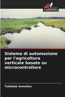 Sistema di automazione per l'agricoltura verticale basato su microcontrollore 6205747049 Book Cover
