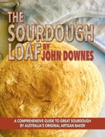 The Sourdough Loaf 0645349607 Book Cover