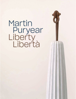 Martin Puryear: Liberty / Libertà 1941366244 Book Cover