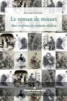 Le roman de moeurs: Aux origines du roman réaliste 2705683402 Book Cover