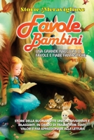 Favole per Bambini: Una grande raccolta di favole e fiabe fantastiche. (Vol.15) Storie della buonanotte uniche, divertenti e rilassanti, in grado di ... appassionare alla lettura 1088194990 Book Cover