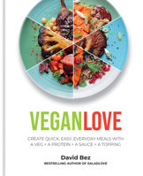 Vegan Love: Super easy plant-based gluten-free dishes that taste amazing 1914239164 Book Cover
