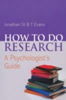 How To Do Research: A Psychologist's Guide 1841695424 Book Cover