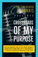 Crossroads of My Purpose 1954418116 Book Cover