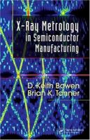 X-Ray Metrology in Semiconductor Manufacturing 0849339286 Book Cover