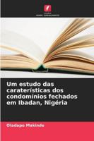Um estudo das caraterísticas dos condomínios fechados em Ibadan, Nigéria (Portuguese Edition) 6208753619 Book Cover