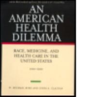 An American Health Dilemma : Race, Medicine, and Health Care in the United States 1900-2000 0415927374 Book Cover