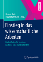 Einstieg in das wissenschaftliche Arbeiten: Ein Leitfaden für Seminar-, Bachelor- und Masterarbeiten 3658007516 Book Cover
