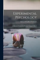 Experimental Psychology: A Manual of Laboratory Practice, Volume 1, part 2 1018467076 Book Cover