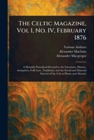 The Celtic Magazine, Vol I, No. IV, February 1876 1023415879 Book Cover