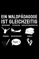 Ein Waldpad�goge Ist Gleichzeitig Entertainer Psychologe Hochleistungssportler Manager Naturforscher Vorbild: Jahreskalender f�r das Jahr 2020 Din-A5 Format Jahresplaner 1659295769 Book Cover