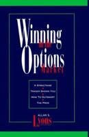 Winning in the Options Market: A Streetwise Trader Shows You How to Outsmart the Pros 1557384312 Book Cover