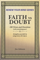 Faith vs Doubt:100 Verses and Devotions (RENEW YOUR MIND) B0FQCPF4P2 Book Cover