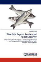 The Fish Export Trade and Food Security 3659192317 Book Cover