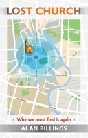 Lost Church: Why We Must Find It Again 0281070199 Book Cover