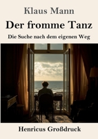 Der fromme Tanz (Großdruck): Die Suche nach dem eigenen Weg (German Edition) 3847858734 Book Cover