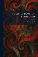 The Little Town of Bethlehem 1025808630 Book Cover