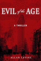 Evil of the Age 1510726489 Book Cover