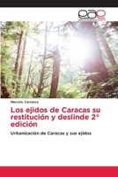 Los ejidos de Caracas su restitución y deslinde 2° edición (Spanish Edition) 6138980514 Book Cover